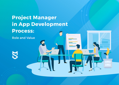 The Role and Value of Project Managers in the App Development Process