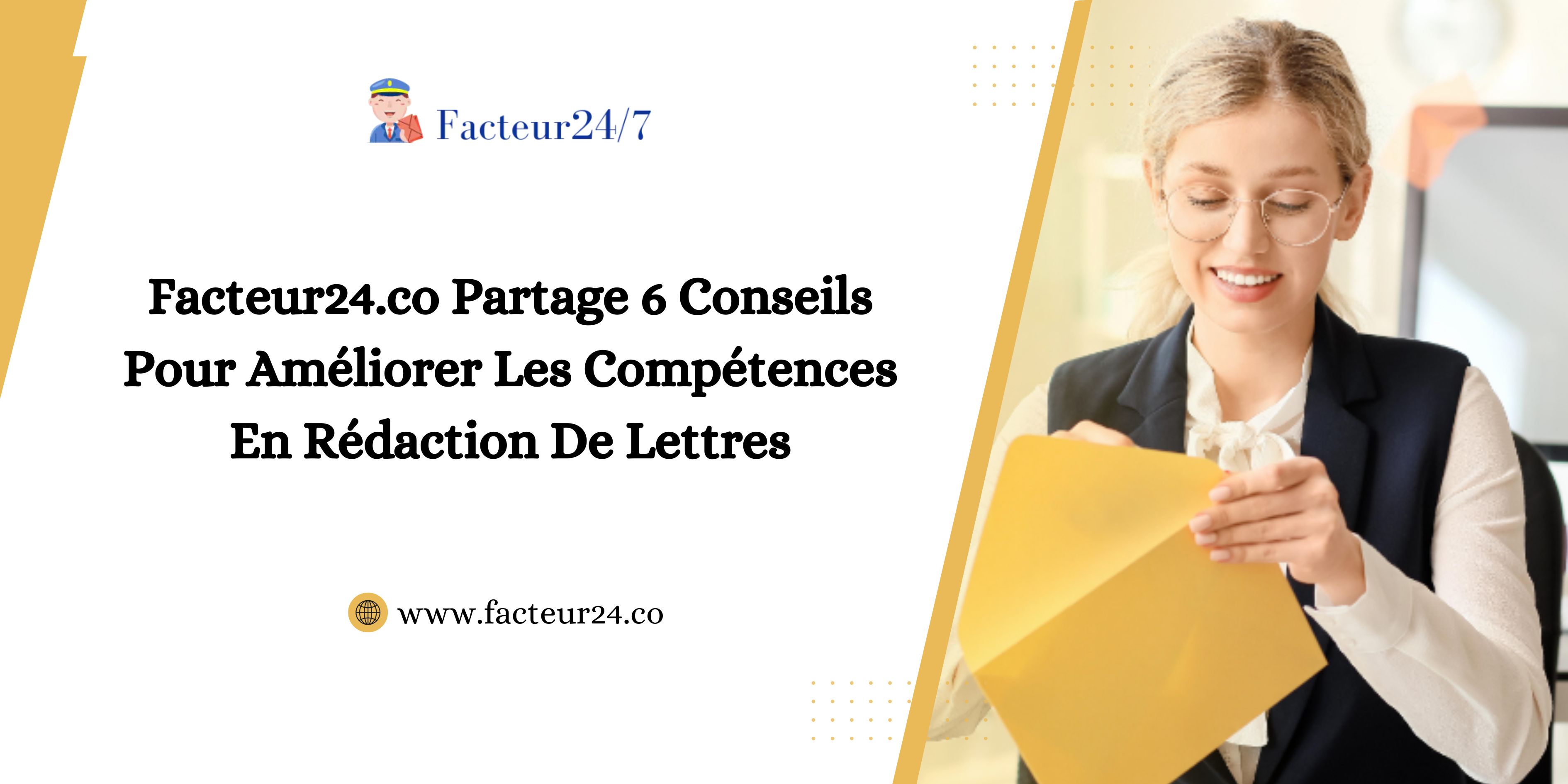 Facteur24.co Partage 6 Conseils Pour Améliorer Les Compétences En Rédaction De Lettres