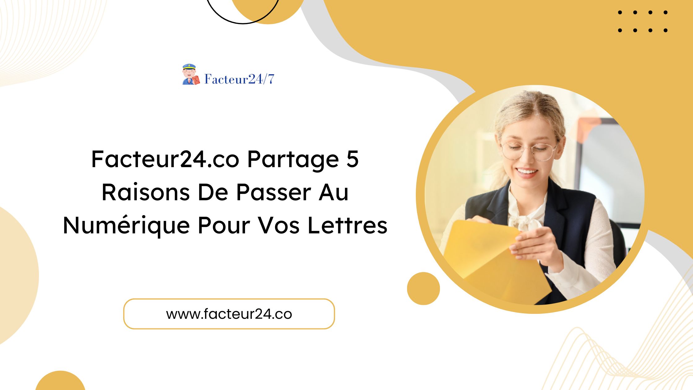 Facteur24.co Partage 5 Raisons De Passer Au Numérique Pour Vos Lettres