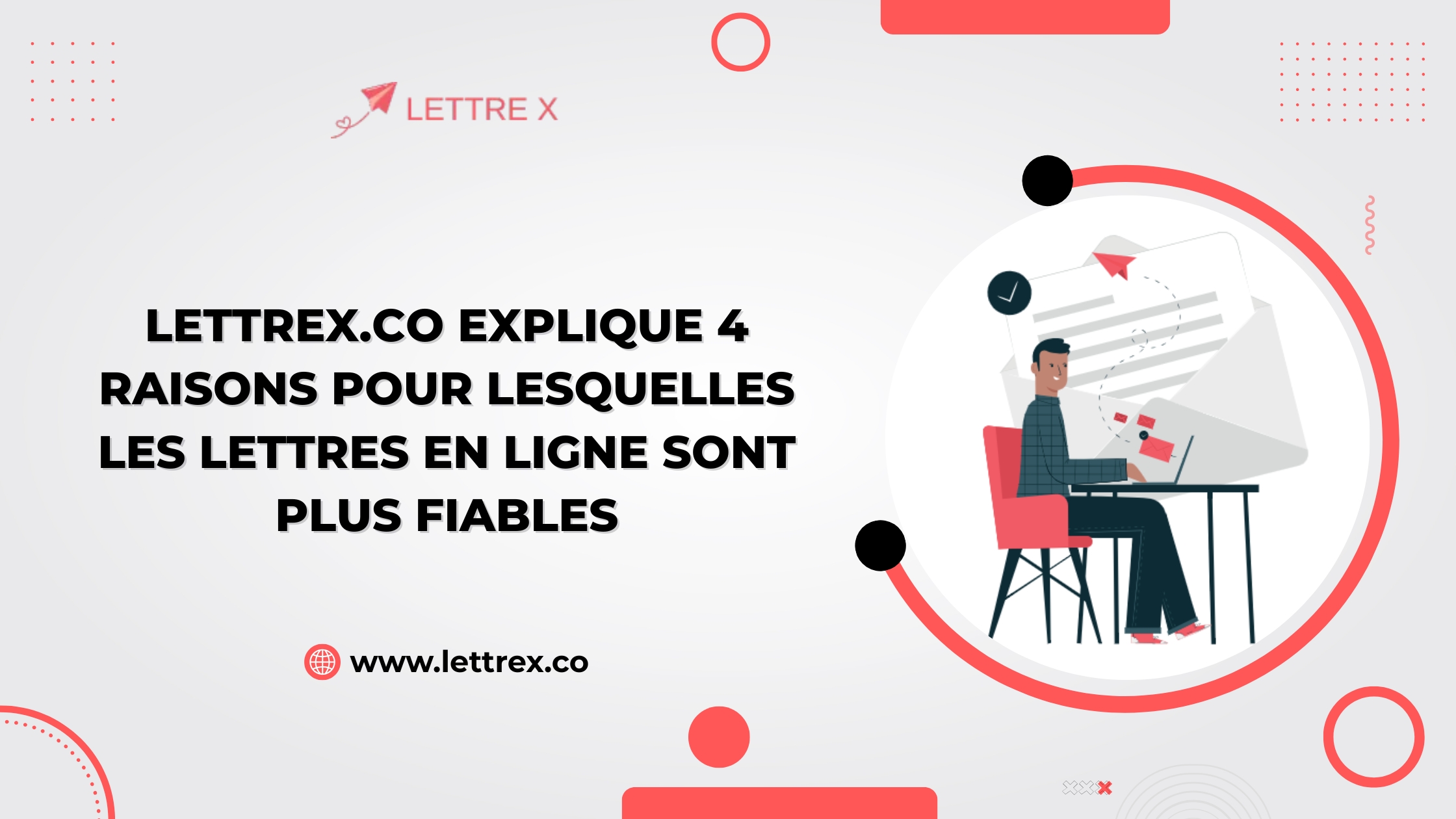 Lettrex.co Explique 4 Raisons Pour Lesquelles Les Lettres En Ligne Sont Plus Fiables