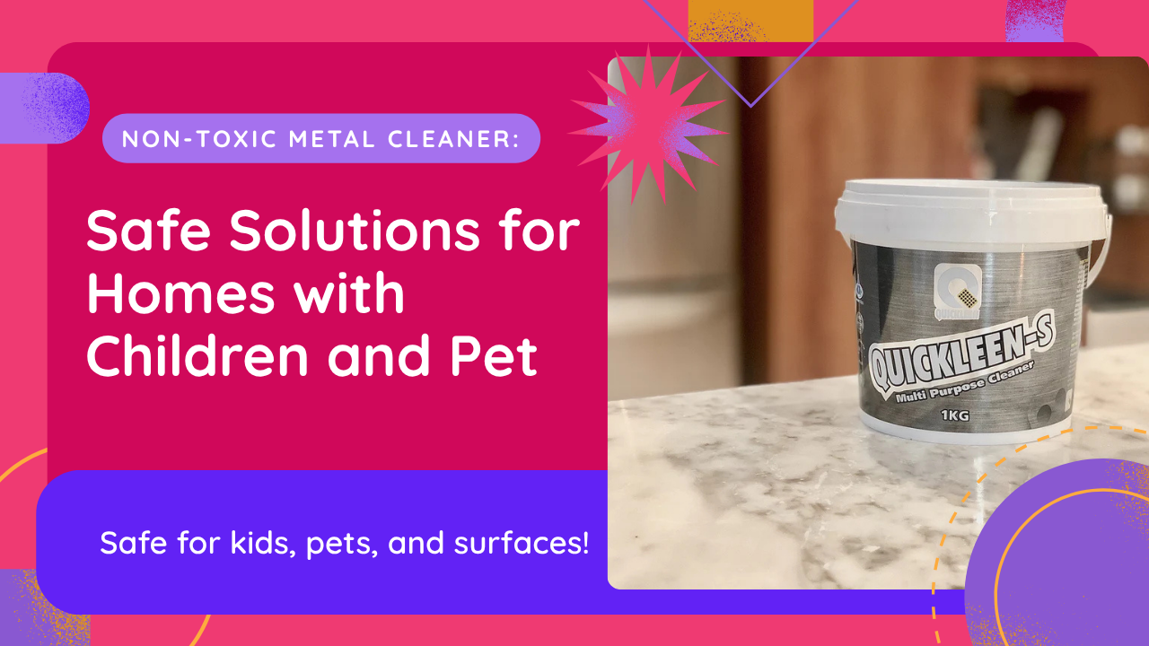 Non-toxic Metal Cleaner: Safe Solutions for Homes with Children and Pets