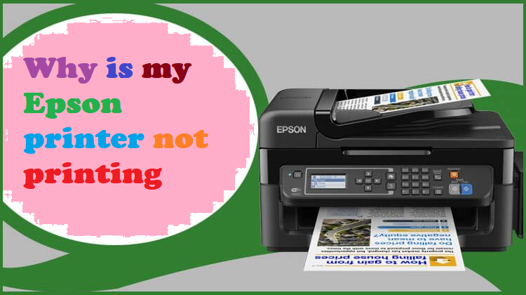 Why is my Epson printer not printing