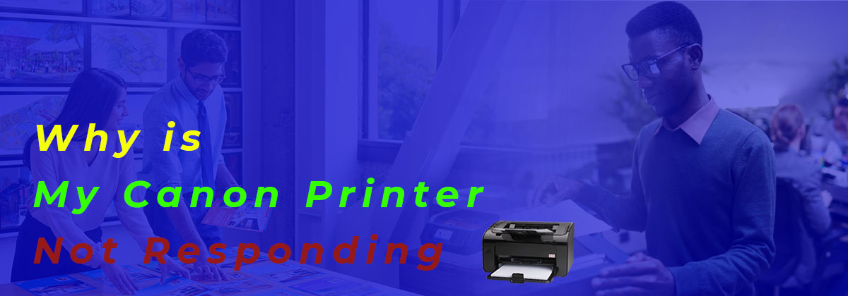 Why is My Canon Printer Not Responding