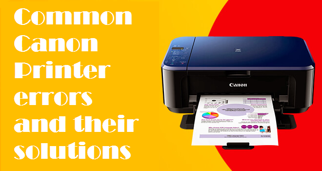 Common Canon Printer errors and their solutions