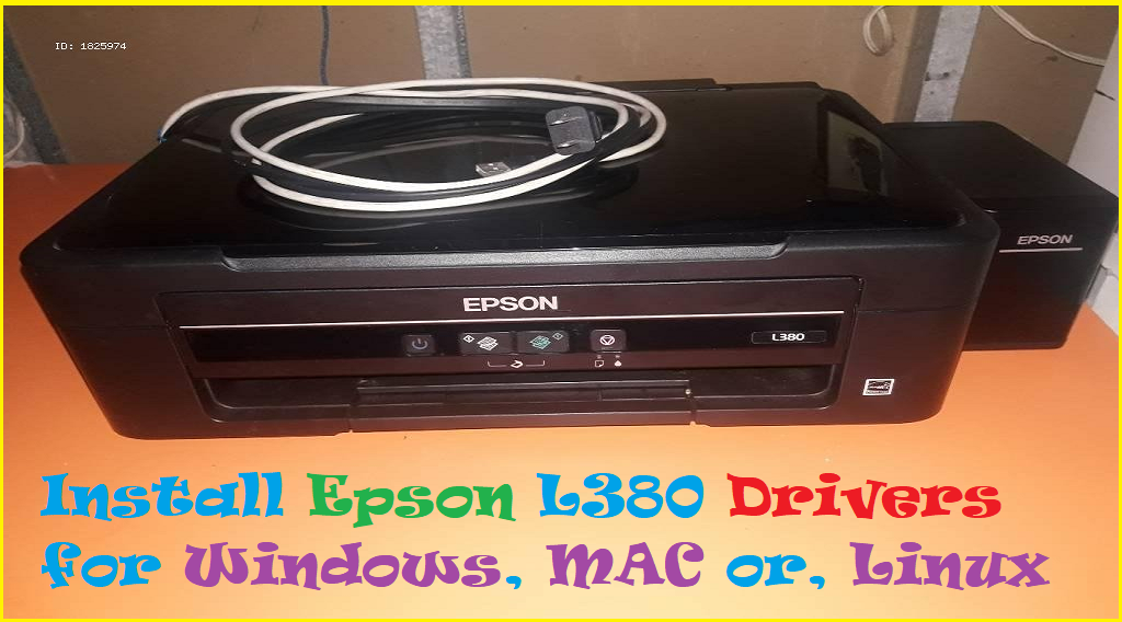 Install Epson L380 Drivers for Windows, MAC or, Linux
