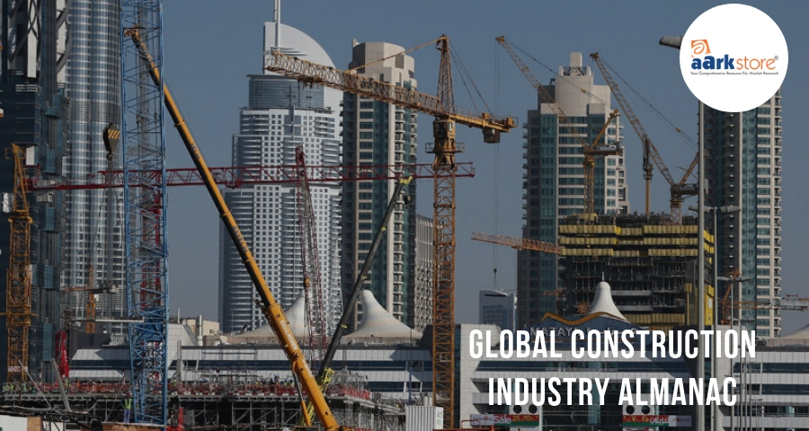 Global Construction Industry Almanac and Forecast 2022
