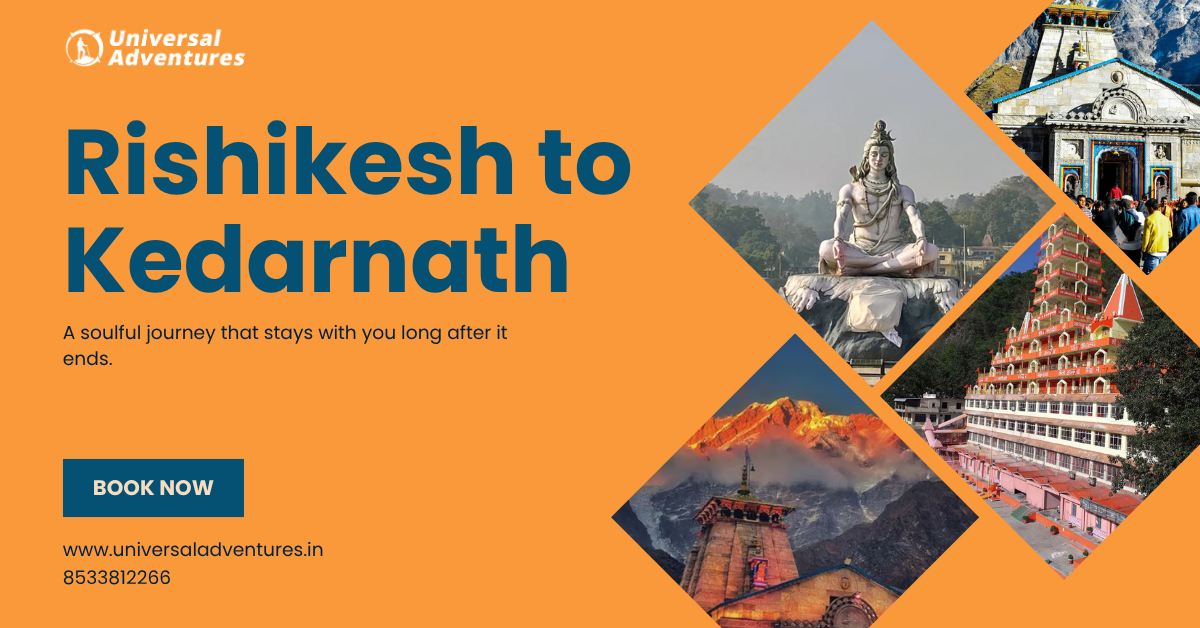 Rishikesh To Kedarnath: Get Closer to Divinity Step-By-Step