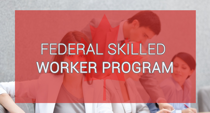 The Federal Skilled Worker Program