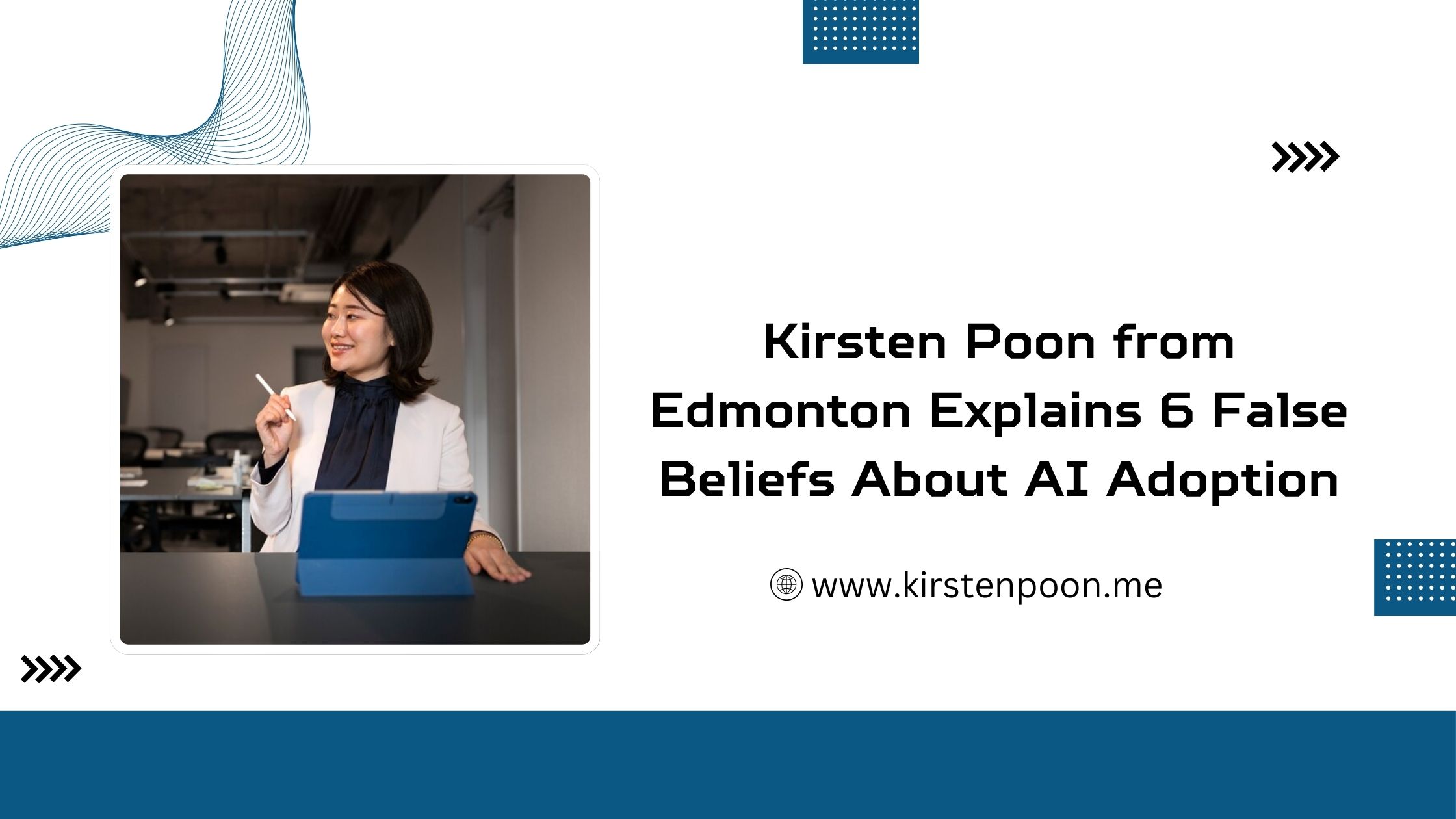 Kirsten Poon from Edmonton Explains 6 False Beliefs About AI Adoption