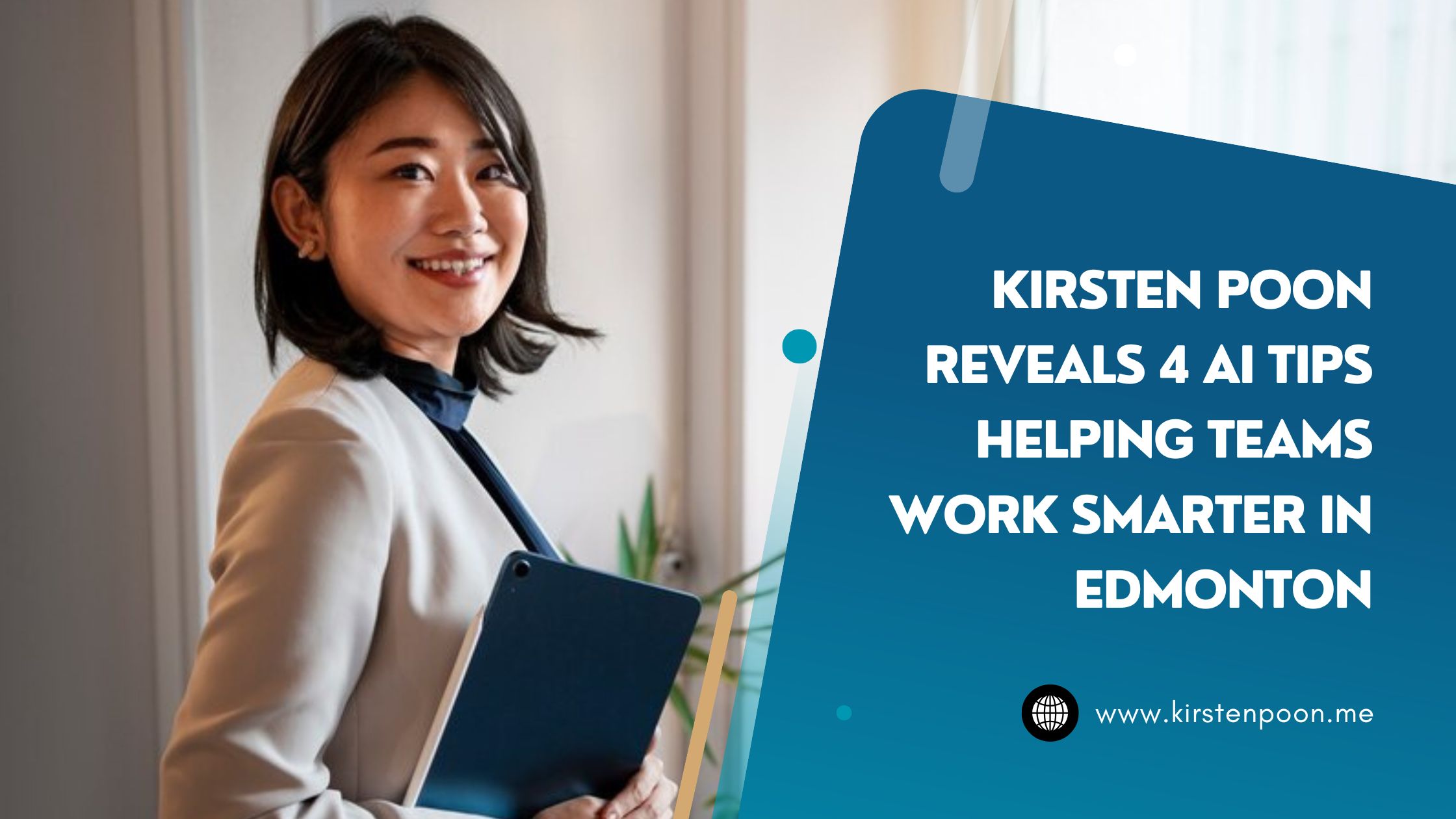 Kirsten Poon Reveals 4 AI Tips Helping Teams Work Smarter in Edmonton