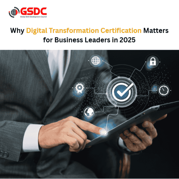 Why Digital Transformation Certification Matters for Business Leaders in 2025
