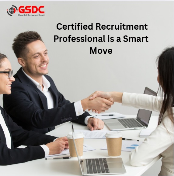 Why Becoming a Certified Recruitment Professional is a Smart Move.