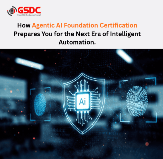 How Agentic AI Foundation Certification Prepares You for the Next Era of Intelligent Automation.