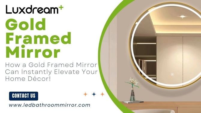 How a Gold Framed Mirror Can Instantly Elevate Your Home Décor!