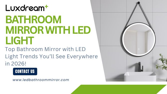  Top Bathroom Mirror with LED Light Trends You’ll See Everywhere in 2026!