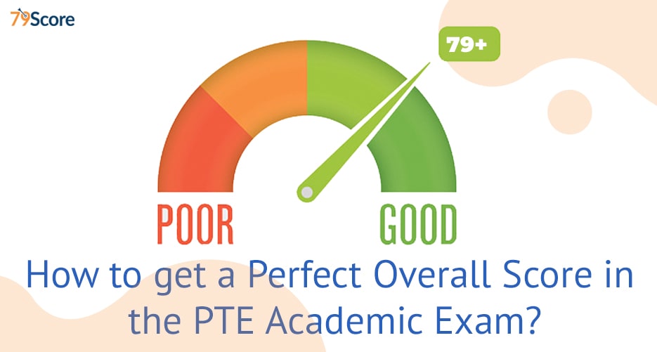 How to Get a Perfect Overall Score in PTE-Academic Exam?