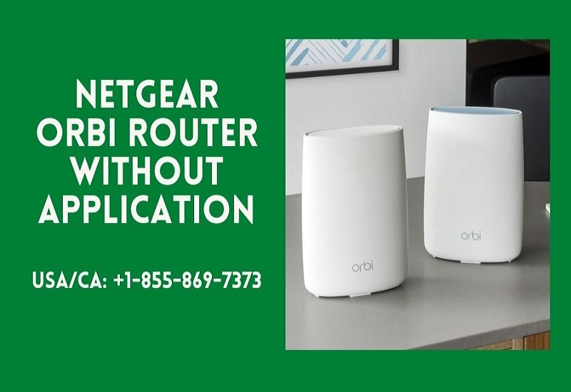 Netgear Orbi Router Without Application | Solution To Solve This Error