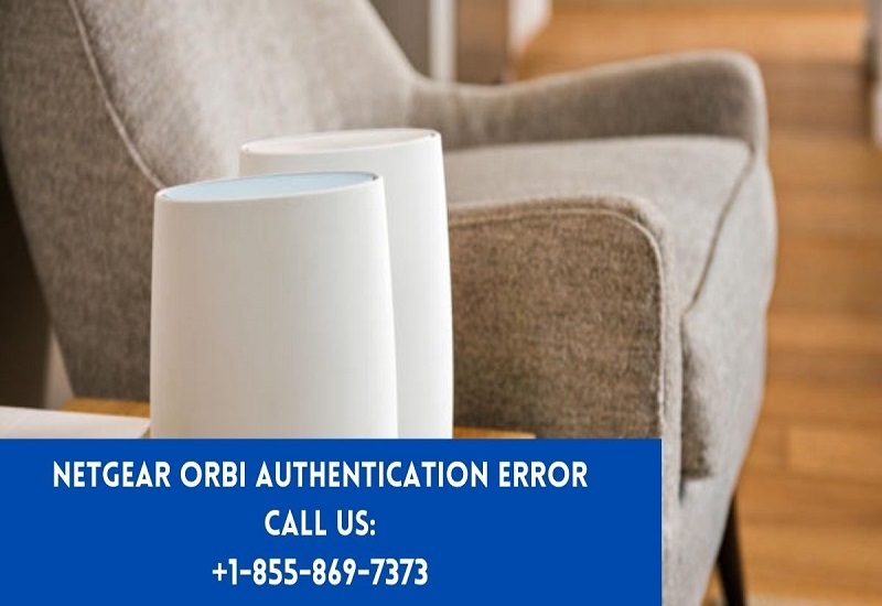 Netgear Orbi Authentication Error | How Unable to Fix This Error