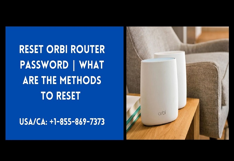 Reset Orbi Router Password | What are the Methods to Reset