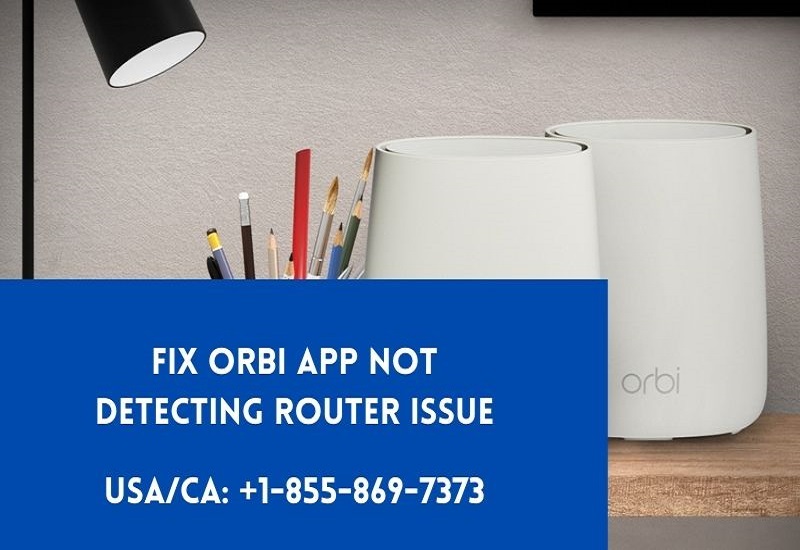 Orbi App Not Detecting Router | How to Fix this Issue