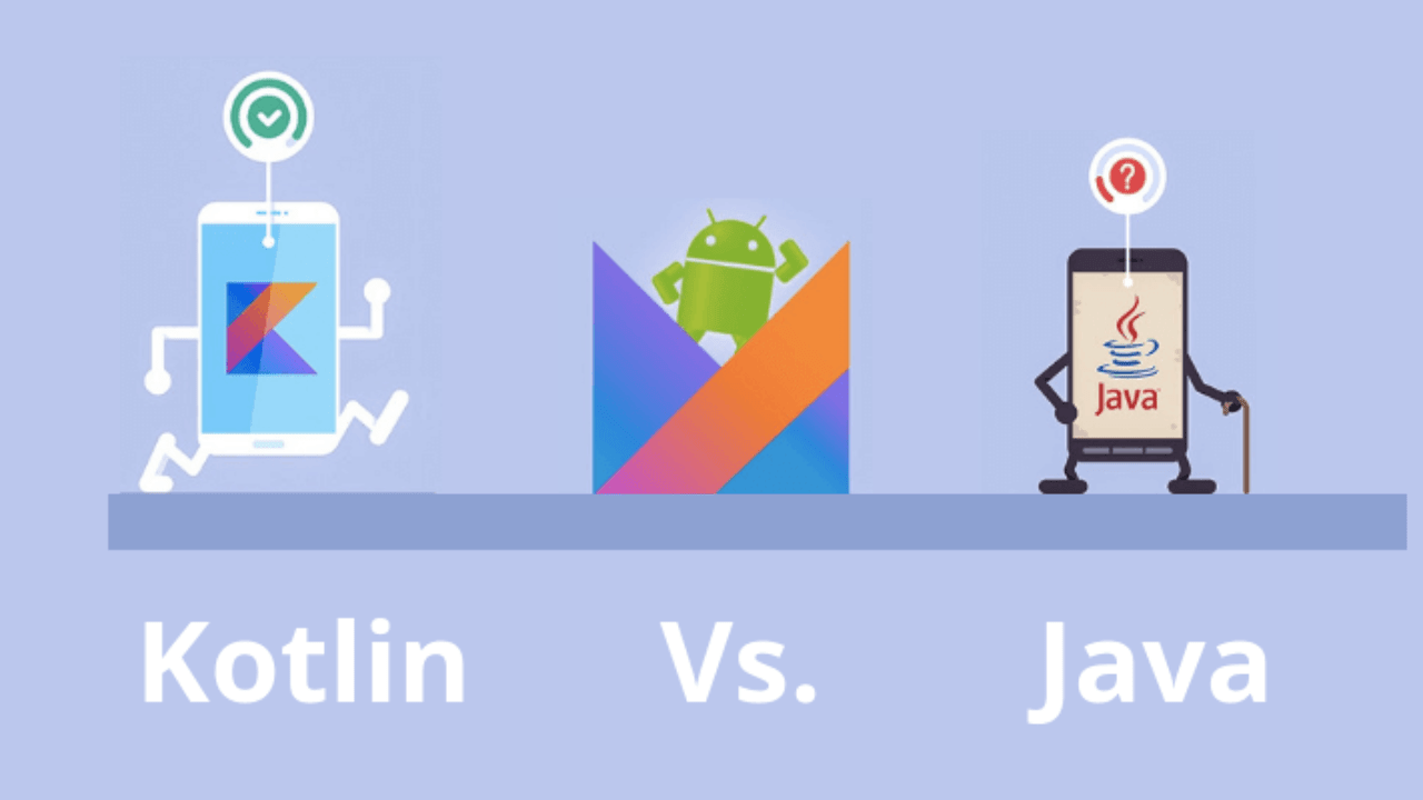 JAVA VS. KOTLIN: WHICH IS THE BETTER OPTION FOR ANDROID APP DEVELOPMENT?