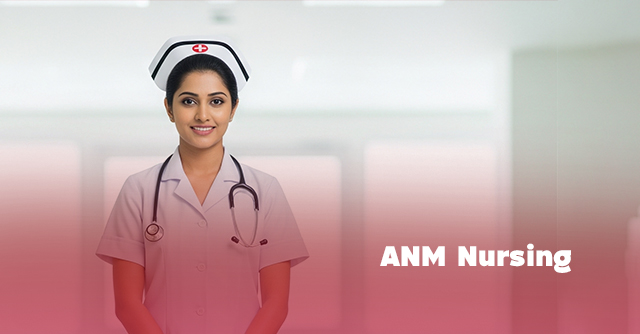 ANM Nursing Course: Fees, Eligibility & Job Options