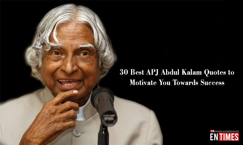 30 Best APJ Abdul Kalam Quotes to Motivate You Towards Success 