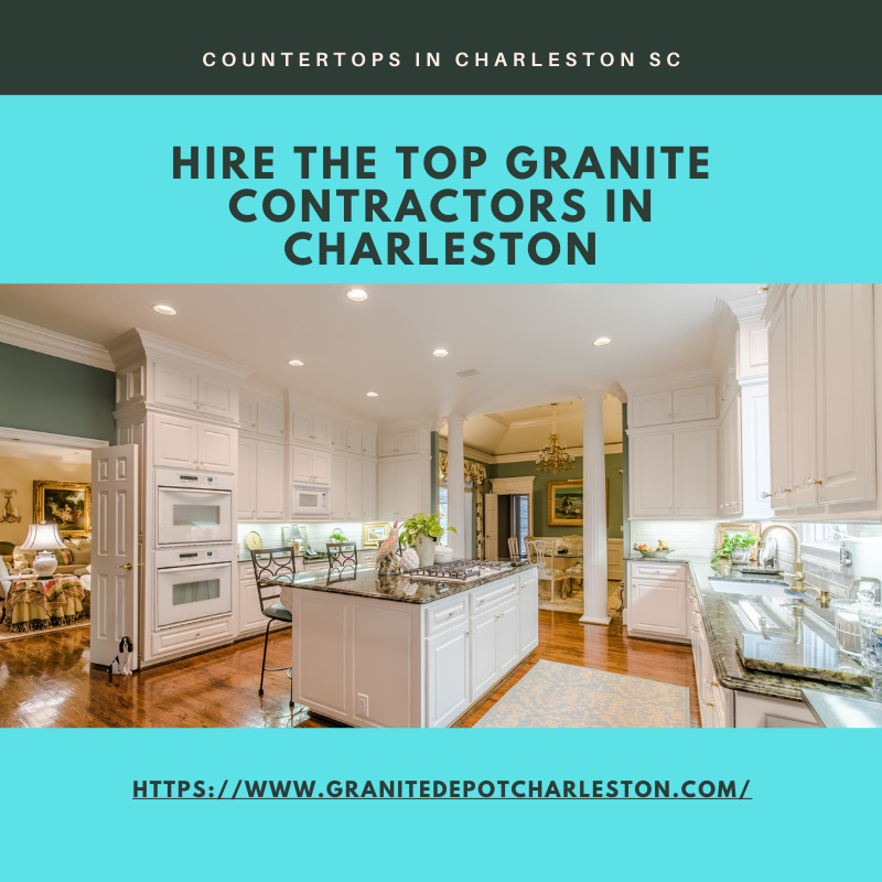 Hire The Top Granite Contractors in Charleston