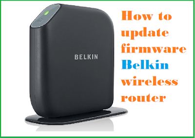 How to update firmware Belkin wireless router