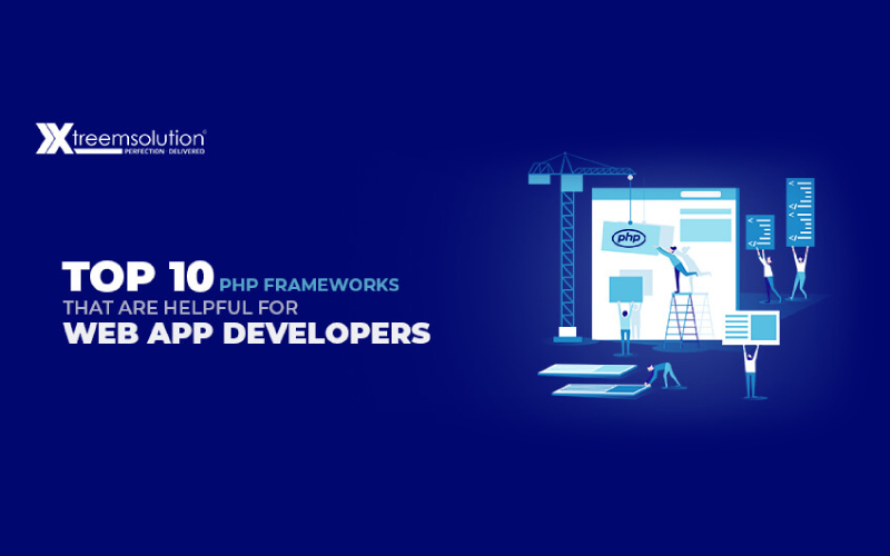 Top PHP Frameworks that are supportive for Web App Developers