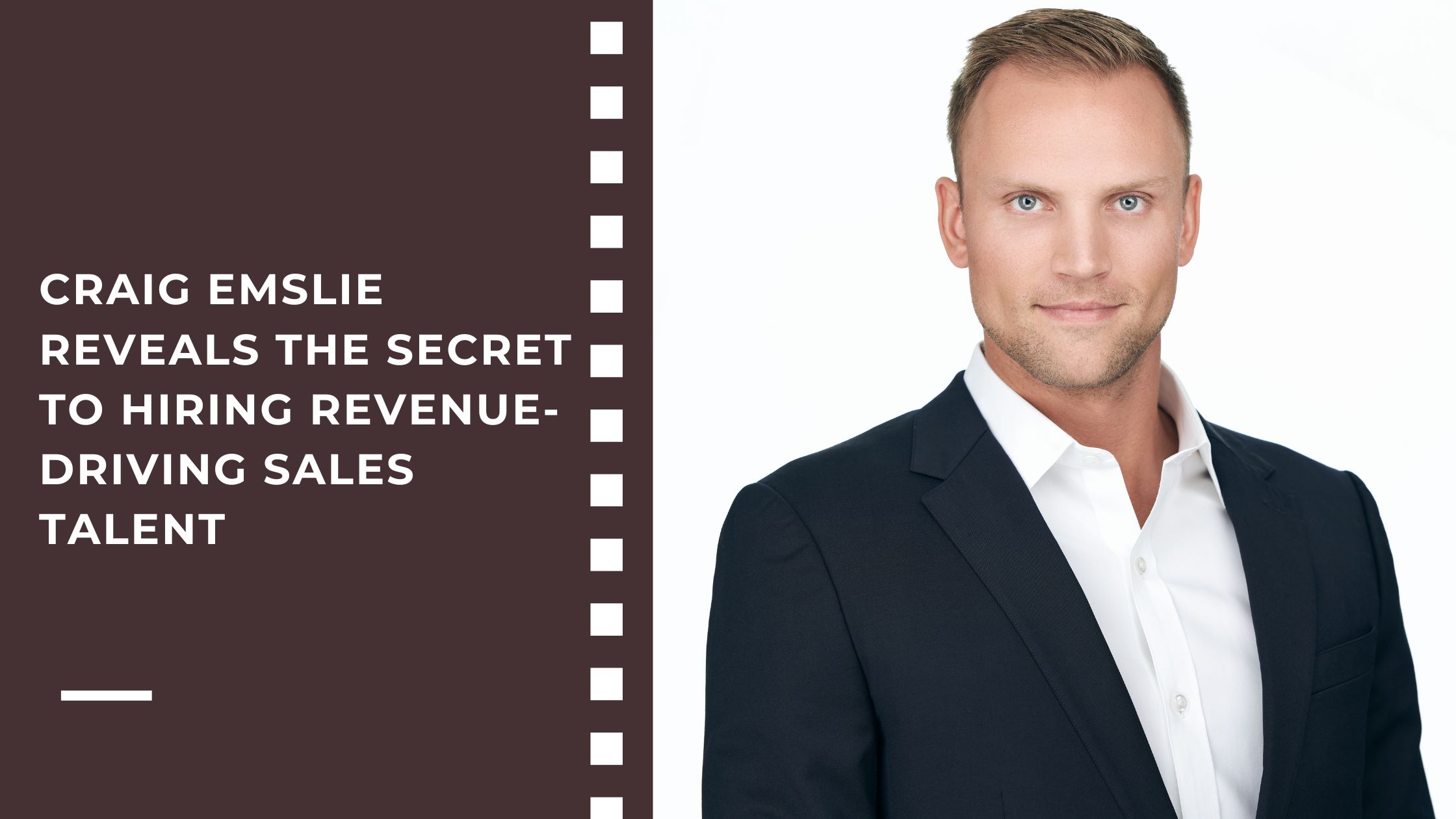 Craig Emslie Reveals the Secret to Hiring Revenue-Driving Sales Talent