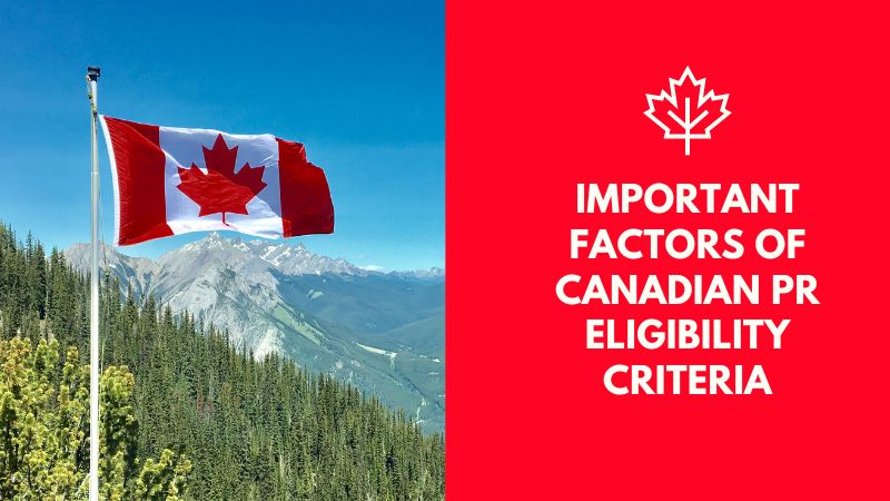 Important Factors Of Canadian PR Eligibility Criteria