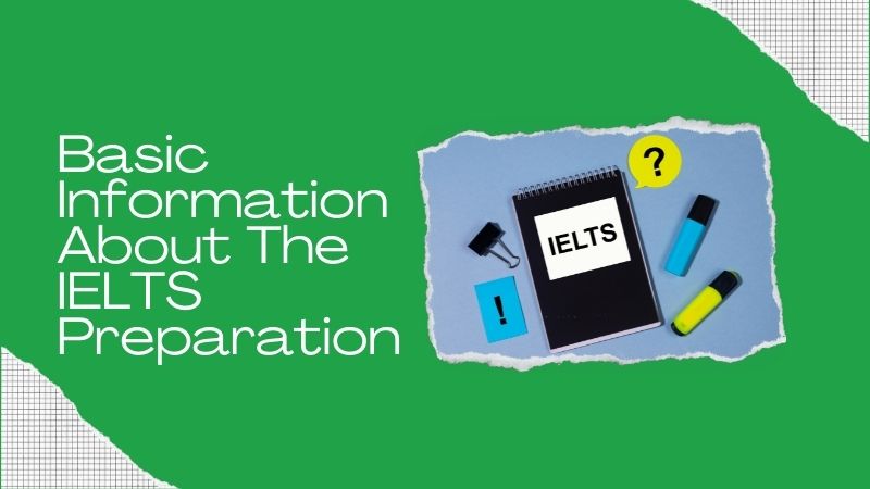 Basic Information About The IELTS Preparation