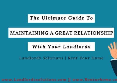 The Ultimate Guide To Maintaining A Great Relationship With Your Landlords