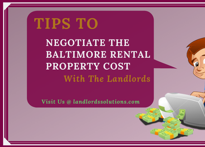 Tips To Negotiate The Baltimore Rental Property Cost With The Landlords