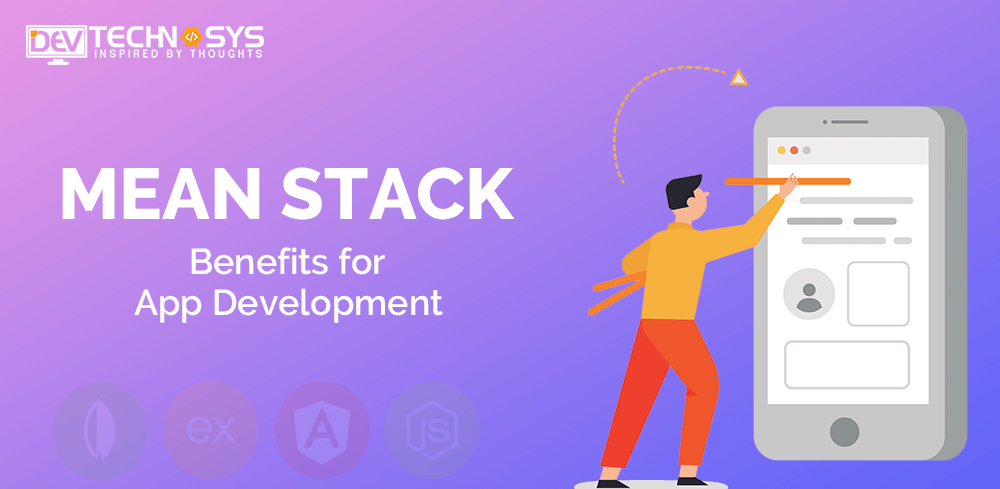 MEAN Stack benefits for App Development