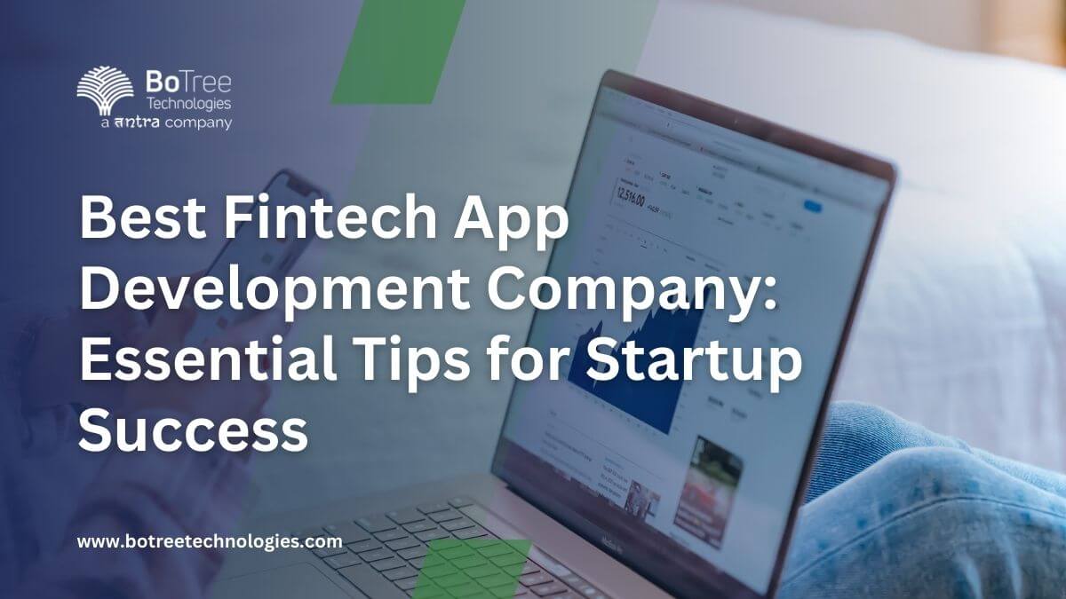 Finding the Best Fintech App Development Company: Essential Tips for Startup Success