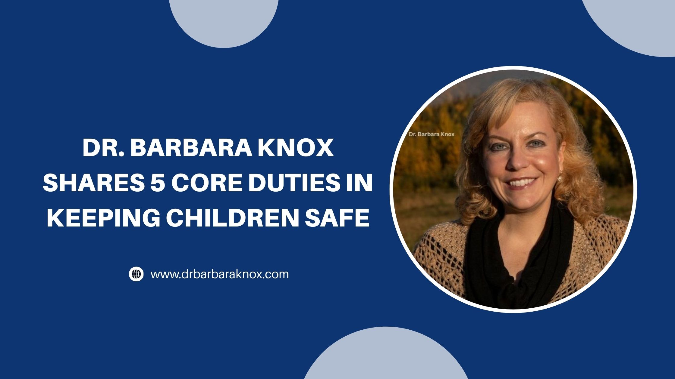 Dr. Barbara Knox Shares 5 Core Duties in Keeping Children Safe