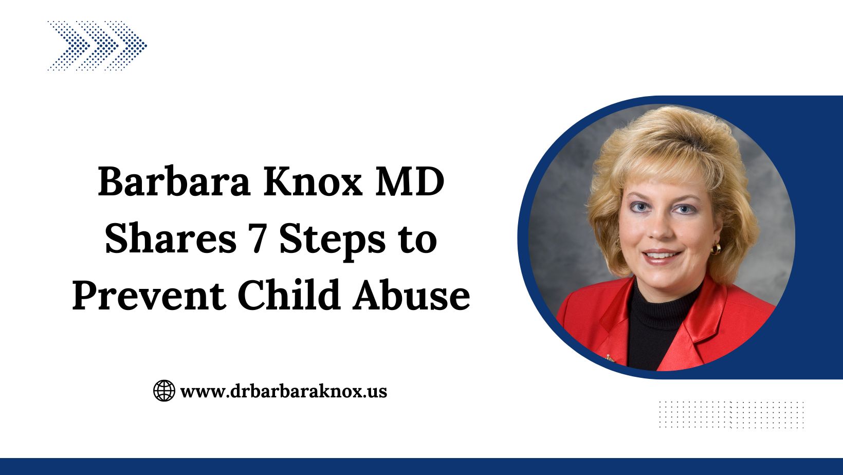 Barbara Knox MD Shares 7 Steps to Prevent Child Abuse