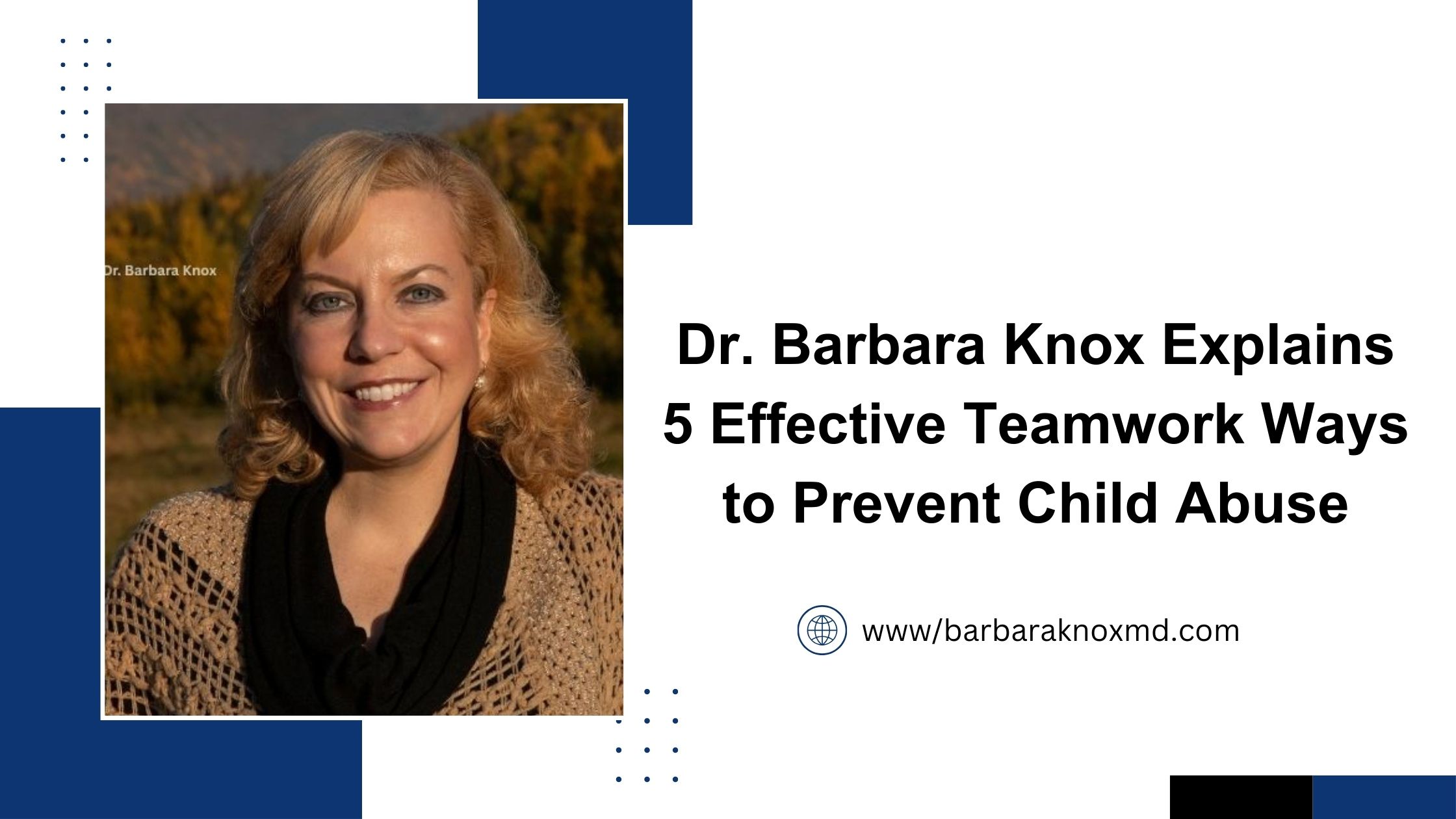 Dr. Barbara Knox Explains 5 Effective Teamwork Ways to Prevent Child Abuse