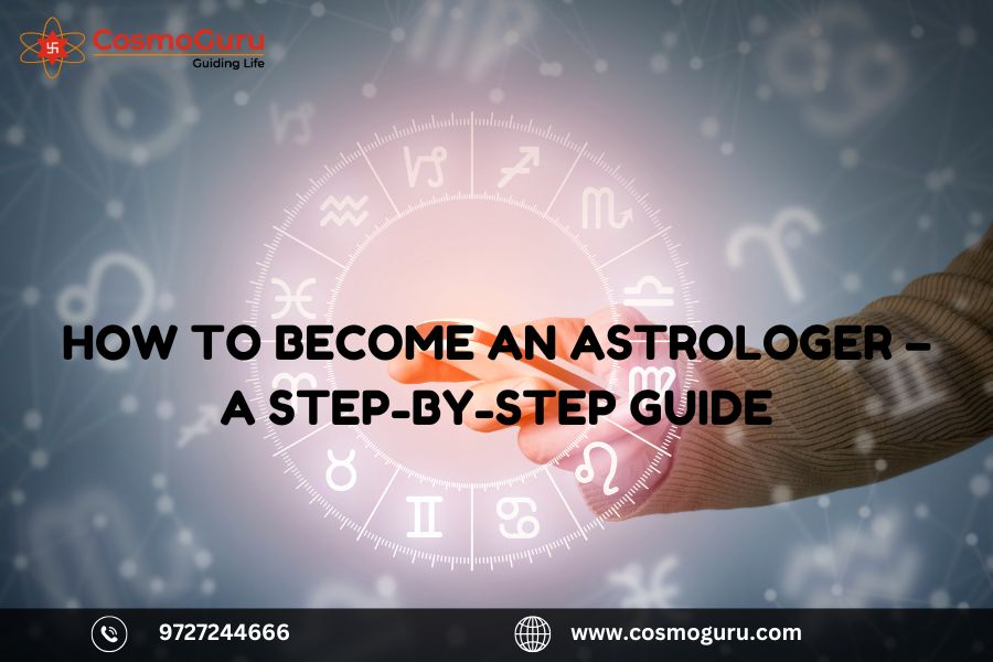 How to Become an Astrologer – A Step-by-Step Guide