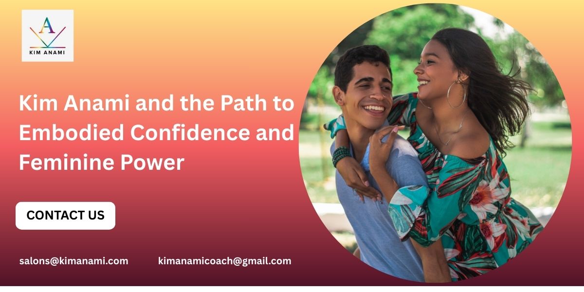 Kim Anami and the Path to Embodied Confidence and Feminine Power