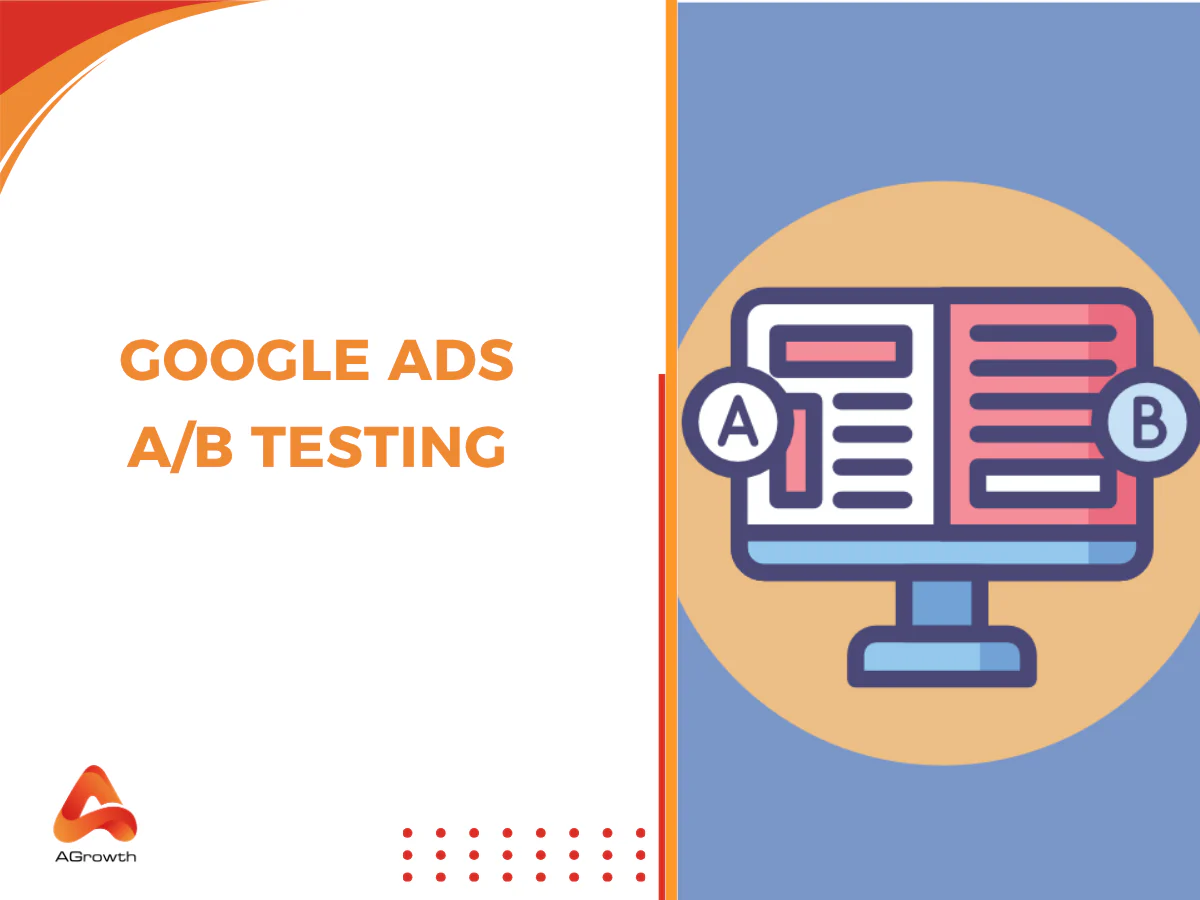 A/B Testing Google Ads: The Data-Driven Path to Better ROI
