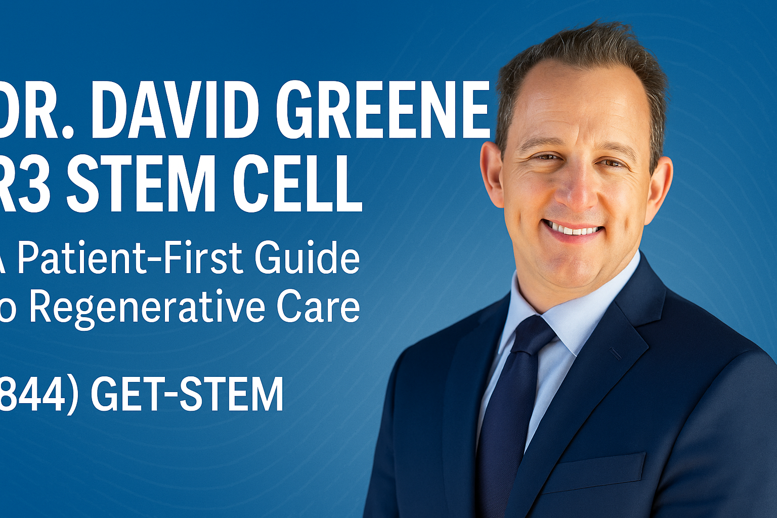 Dr. David Greene R3 Stem Cell: A Patient-First Guide to Regenerative Care