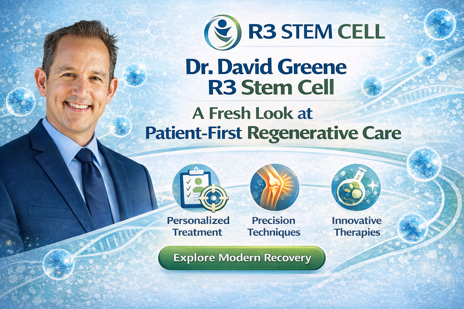 Dr. David Greene R3 Stem Cell: A Fresh Look at Patient-First Regenerative Care