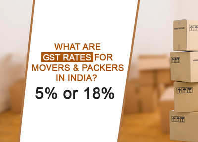 What are GST Rates for Movers and Packers in India?