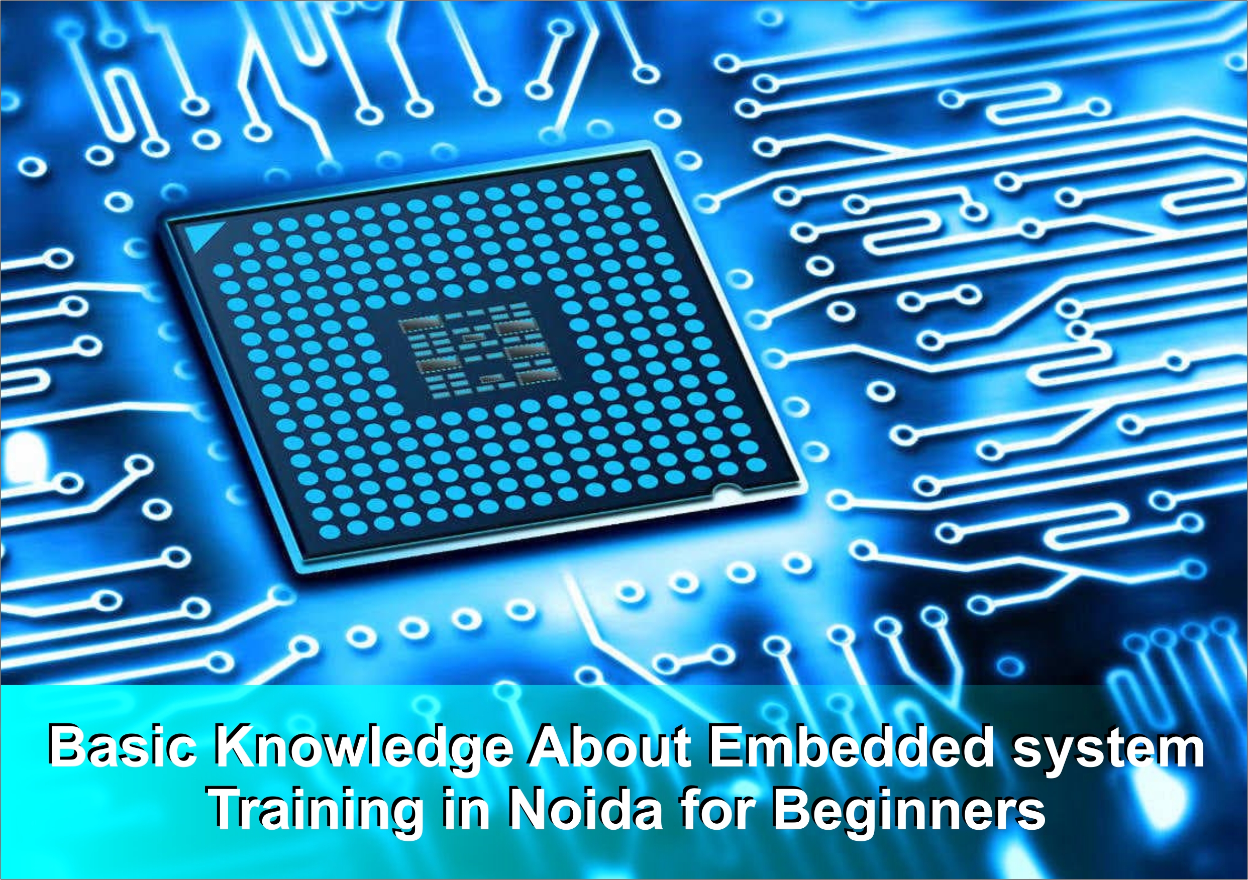 Basic Knowledge about Embedded System Training in Noida For Beginners