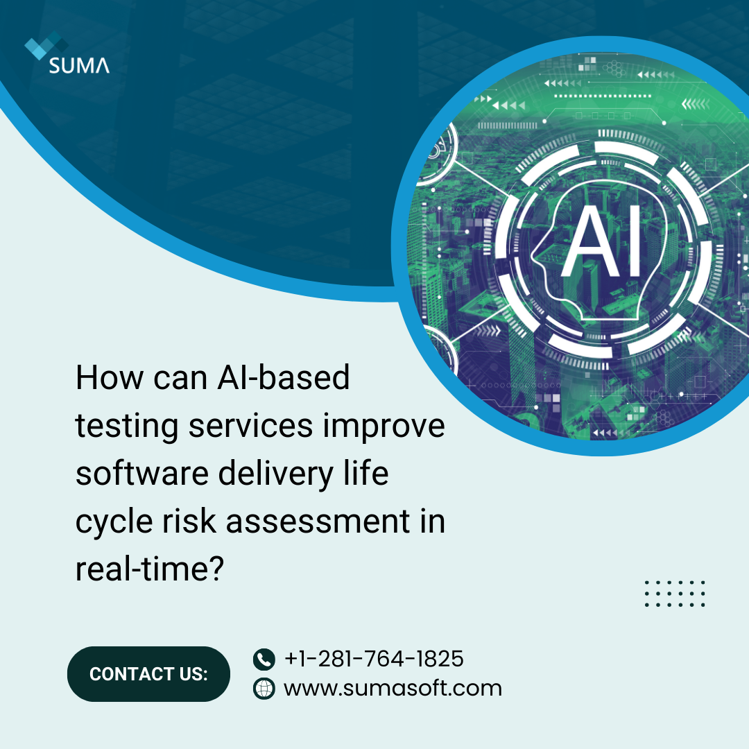 How can AI-based testing services improve software delivery life cycle risk assessment in real-time?