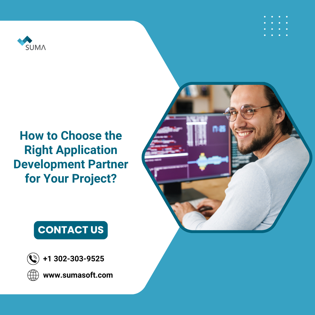 How to Choose the Right Application Development Partner for Your Project?