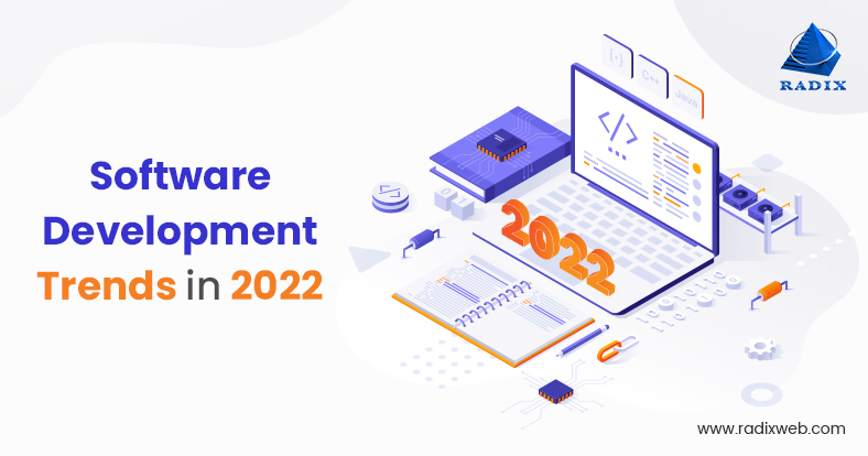 Top 13 Software Development Trends to Watch Out in 2022